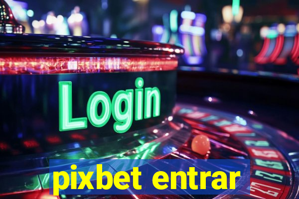 pixbet entrar